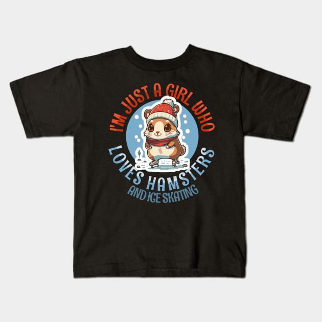 I'm Just a Girl Who Loves Hamsters and Ice Skating Kids T-Shirt by Tezatoons